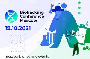 Biohacking Conference Moscow 2021